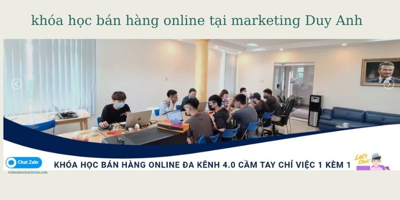 Khóa học bán hàng online đa kênh tại trung tâm đào tạo tạo Marketing Duy Anh web