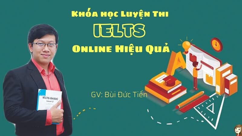 Khóa học Luyện thi IELTS thầy bùi đức tiến