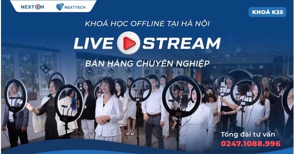 Khóa học livestream bán hàng tại Nexton