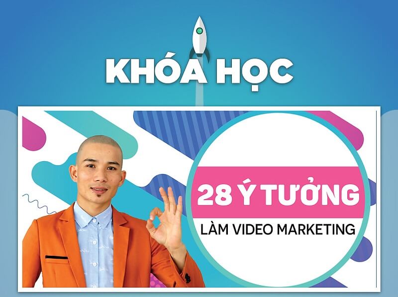 Khóa học ý tưởng làm Video Marketing của Nguyễn Anh Dũng